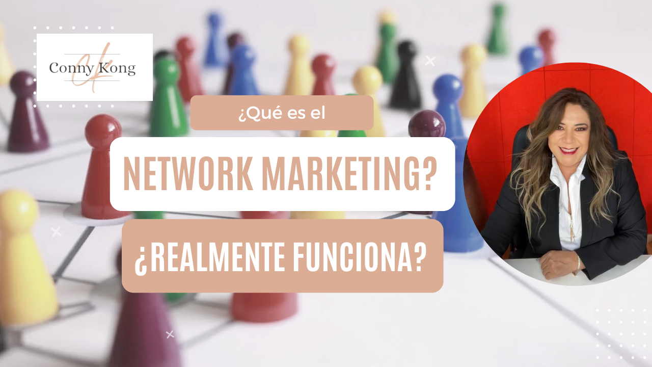 ¿qué Es El Network Marketing Y Realmente Funciona Conny Kongemk 9293